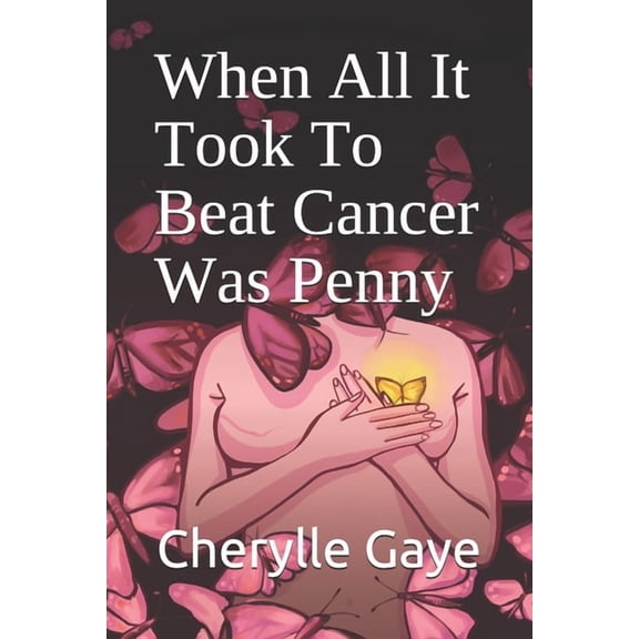 When All It Took To Beat Cancer Was Penny (Paperback)