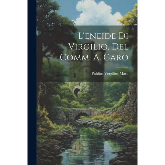 L'eneide Di Virgilio, Del Comm. A. Caro, (Paperback)