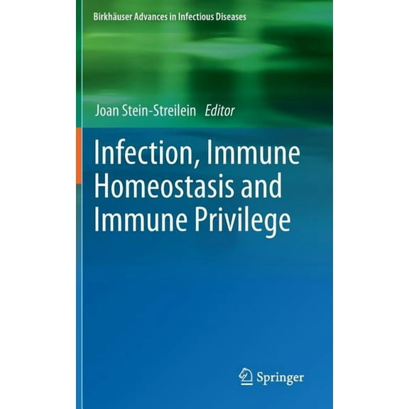 Birkhäuser Advances in Infectious Diseas Infection, Immune Homeostasis and Immune Privilege, (Hardcover)