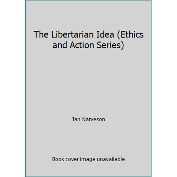 Pre-Owned The Libertarian Idea (Ethics and Action Series) (Paperback) 1566390087 9781566390088