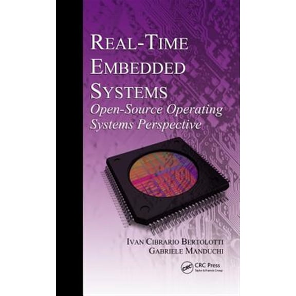 Pre-Owned Embedded Systems Real-Time Embedded Systems: Open-Source Operating Systems Perspective, (Hardcover)