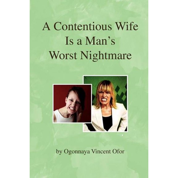 A Contentious Wife Is a Man's Worst Nightmare, (Paperback)