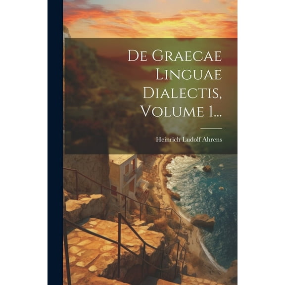 De Graecae Linguae Dialectis, Volume 1... (Paperback)
