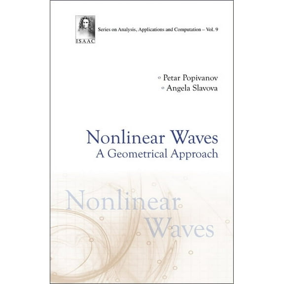Analysis, Applications and Computation Nonlinear Waves: A Geometrical Approach, Book 9, (Hardcover)