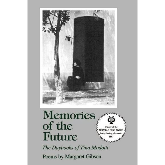 Memories of the Future: The Daybooks of Tina Modotti, (Paperback)