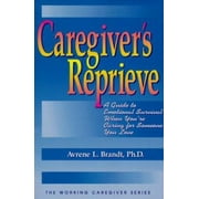 Caregiver's Reprieve: A Guide to Emotional Survival When You're Caring for Someone You Love (The Working Caregiver Series) [Paperback - Used]
