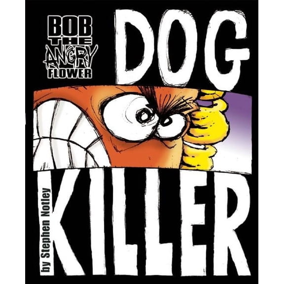 Bob the Angry Flower: Dog Killer (Paperback)