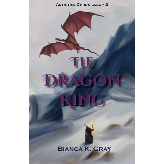 Asynithis Chronicles The Dragon King: Book 2, Book 2, (Paperback)