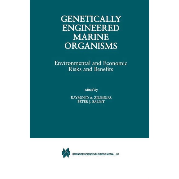Genetically Engineered Marine Organisms: Environmental and Economic Risks and Benefits, (Paperback)