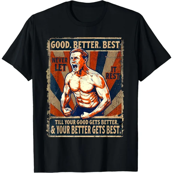 Good Better Best Never Let It Rest Holiday Motivation Art Unisex T-Shirt, up to size 5XL