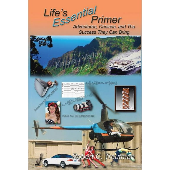 Life's Essential Primer: Adventures, Choices, and The Success They Can Bring, (Paperback)