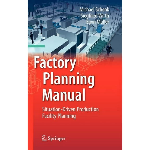 Factory Planning Manual: Situation-Driven Production Facility Planning, (Hardcover)
