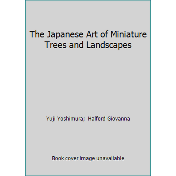 Pre-Owned The Japanese Art of Miniature Trees and Landscapes (Paperback) 0804802823 9780804802826
