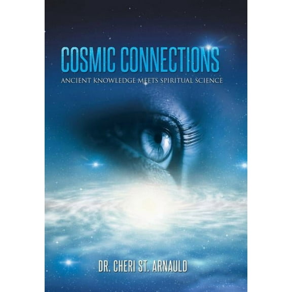 Cosmic Connections: Ancient Knowledge Meets Spiritual Science, (Hardcover)