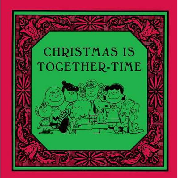 Pre-Owned Christmas Is Together Time (Peanuts®) (Hardcover) 1933662379 9781933662374
