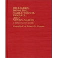 thumbnail image 1 of Billiards, Bowling, Table Tennis, Pinball and Video Games: A Bibliographic Guide, 1 of 1