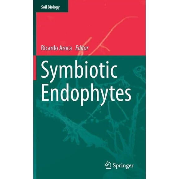 Soil Biology Symbiotic Endophytes, Book 37, (Hardcover)