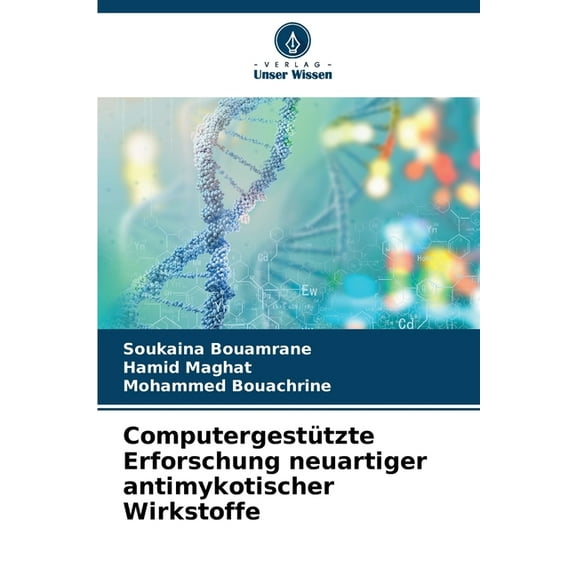 ComputergestÃ¼tzte Erforschung neuartiger antimykotischer Wirkstoffe, (Paperback)