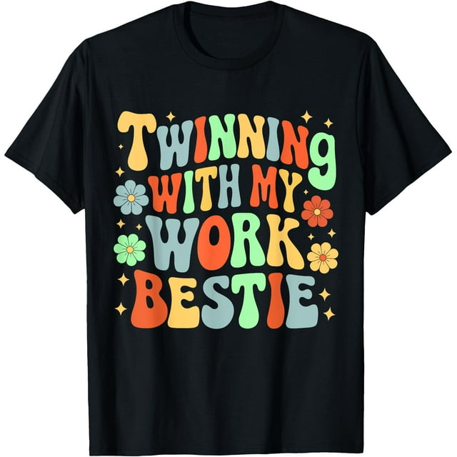 T-Shirt Journée d'Esprit "Twinning With My Work Bestie Friends" - comme sur l'Image - 2TG
