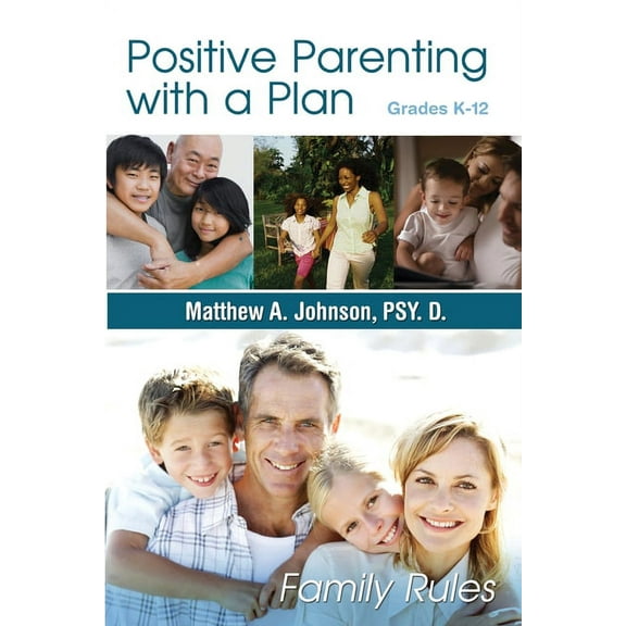 Positive Parenting with a Plan: The Game Plan For Parenting Has Been Written! (Paperback)