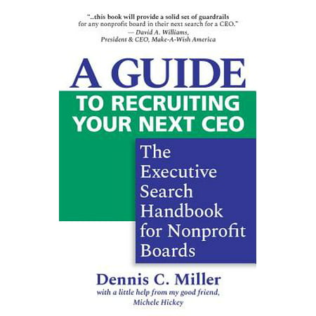 A Guide to Recruiting Your Next CEO : The Executive Search Handbook for Nonprofit (Best Executive Job Search Sites)