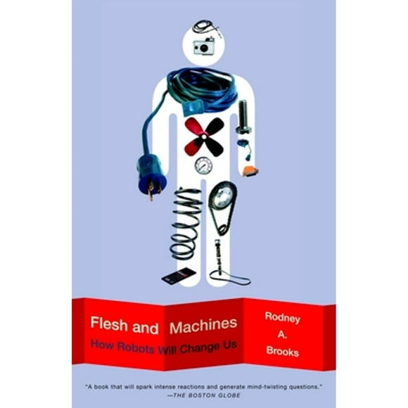 Pre-Owned Flesh and Machines: How Robots Will Change Us (Paperback 9780375725272) by Rodney Brooks