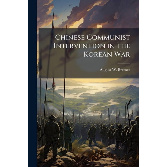 Chinese Communist Intervention in the Korean War, (Paperback)