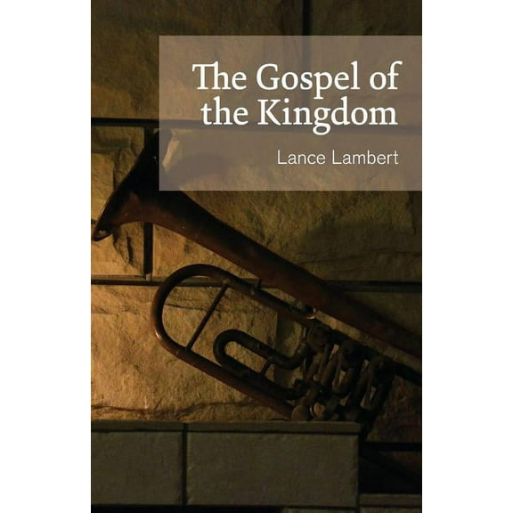 The Gospel of the Kingdom, (Paperback)