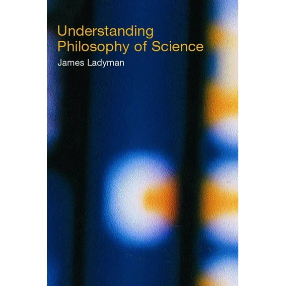 Understanding Philosophy of Science, (Paperback)