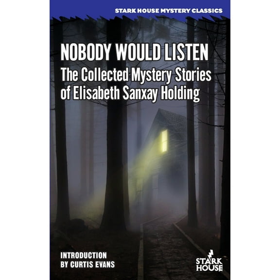 Nobody Would Listen: The Collected Mystery Stories of Elisabeth Sanxay Holding, (Paperback)