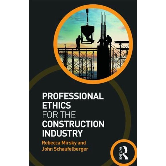 Pre-Owned Professional Ethics for the Construction Industry (Paperback) 0415677521 9780415677523