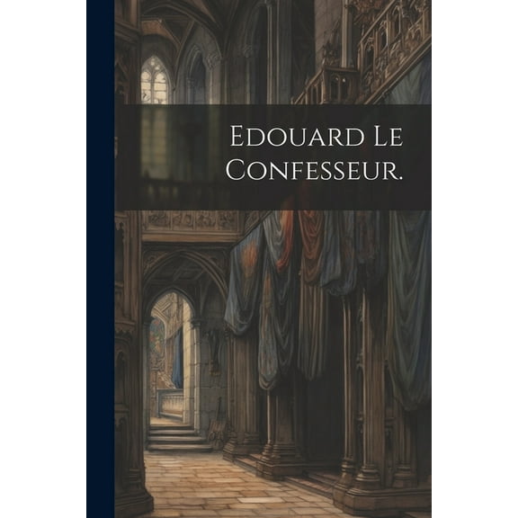 Edouard le Confesseur. (Paperback)