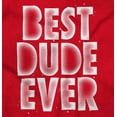 thumbnail image 2 of Best Dude Ever BFF Friendship Friend Men's Long Sleeve Tee T Shirt Brisco Brands M, 2 of 5