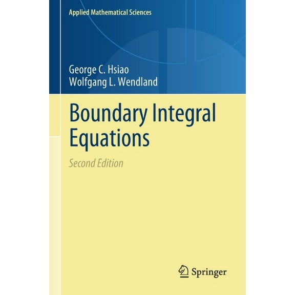 Applied Mathematical Sciences Boundary Integral Equations, Book 164, (Paperback)
