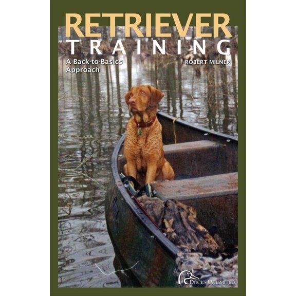 Retriever Training: A Back-To-Basics Approach, (Paperback)