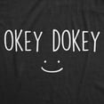thumbnail image 2 of Mens Funny T Shirts Okey Dokey Sarcastic Smiling Graphic Tee for Men Graphic Tees, 2 of 9