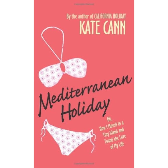 Pre-Owned Mediterranean Holiday: Or, How I Moved to a Tiny Island and Found the Love of My Life, (Paperback)