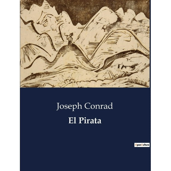 El Pirata: Reflexiones poÃ©ticas sobre la muerte y el deseo de libertad en el mar, (Paperback)