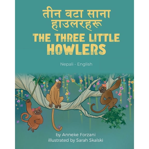 Language Lizard Bilingual World of Stories: The Three Little Howlers (Nepali-English): तीन वटा साना हाउलरì
