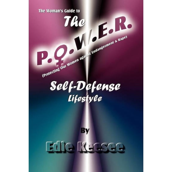The Woman's Guide to The P.O.W.E.R. Self-Defense Lifestyle, (Paperback)