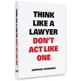 thumbnail image 6 of Think Like A Lawyer, Don't Act Like One (Paperback), 6 of 7