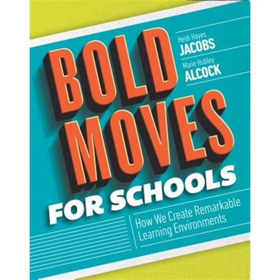 Pre-Owned Bold Moves for Schools: How We Create Remarkable Learning Environments (Paperback) 1416623051 9781416623052
