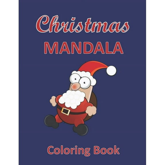 Christmas Mandala Coloring Book: Christmas Mandala Coloring Book for Kids and Adults with 30 beautiful mandala designs (Paperback)