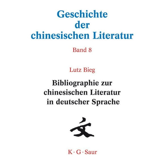 Bibliographie Zur Chinesischen Literatur in Deutscher Sprache, (Hardcover)