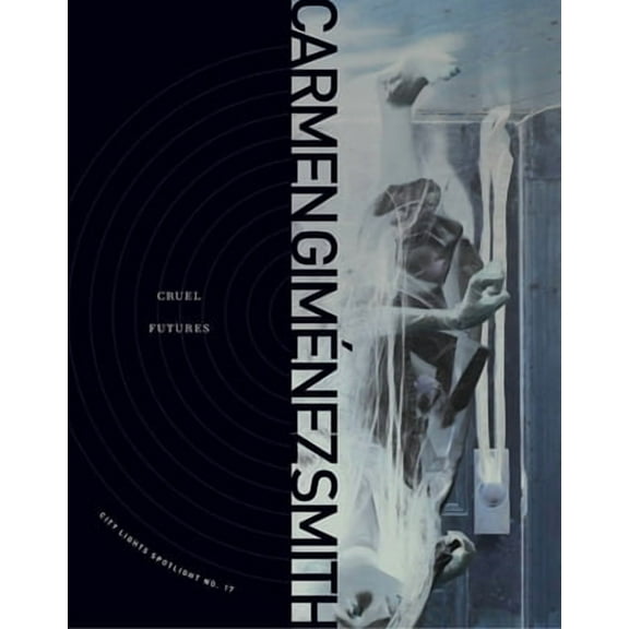 Cruel Futures: City Lights Spotlight No. 17