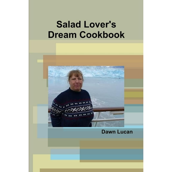 Salad Lover's Dream Cookbook, (Paperback)