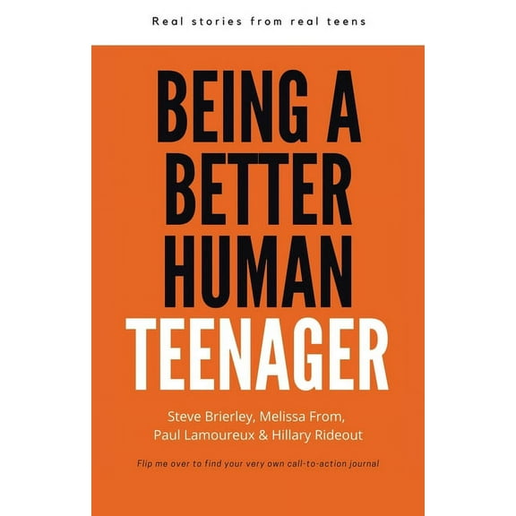 Being a Better Human Teenager: Real Stories From Real Teens, (Paperback)
