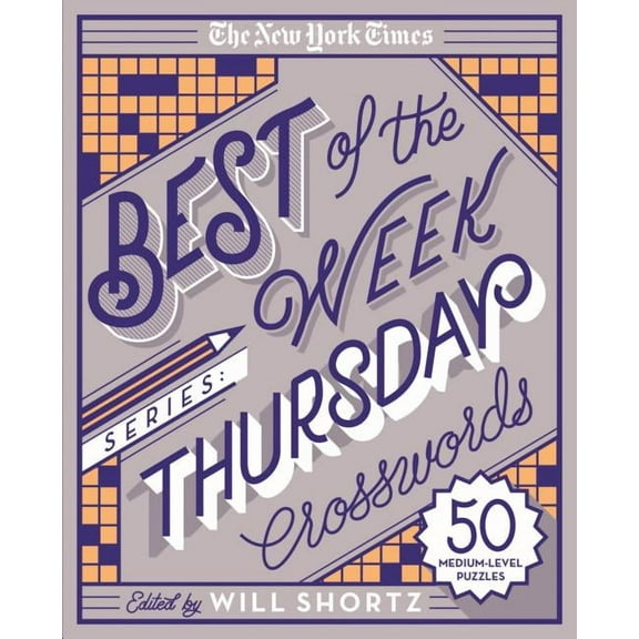 New York Times Crossword Puzzles The New York Times Best of the Week Series: Thursday Crosswords: 50 Medium-Level Puzzles, (Spiral-Bound)