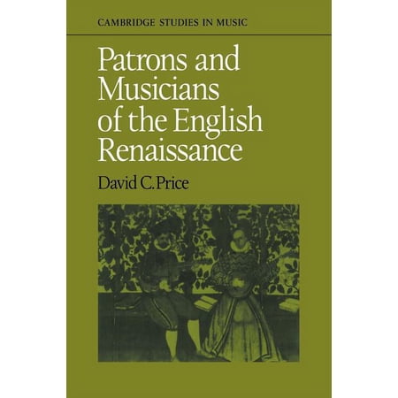 Cambridge Studies in Music Patrons and Musicians of the English Renaissance (Paperback)