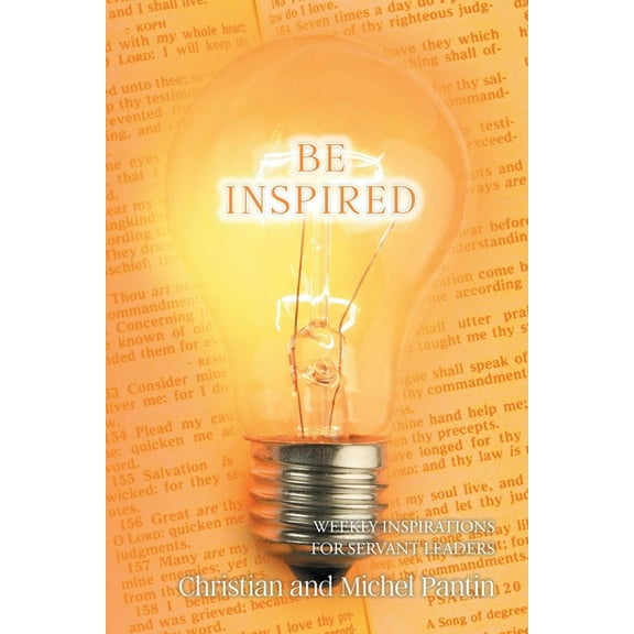 Be Inspired: Weekly Inspirations for Servant Leaders, (Paperback)